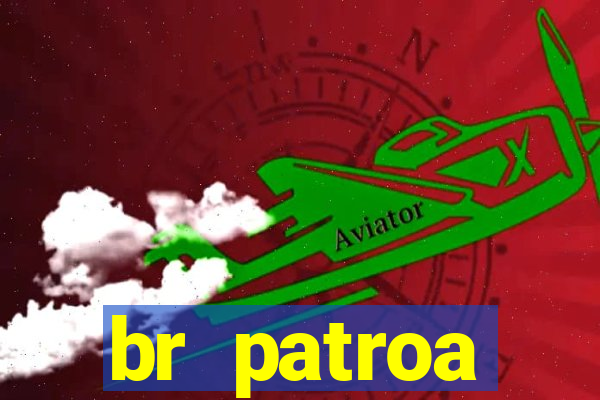 br patroa plataforma jogo online